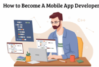 How to Become A Mobile App Developer